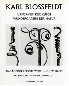 KARL BLOSSFELDT　URFORMEN DER KUNST WUNDERGARTEN DER NATUR／写真：カール・ブロスフェルト　文：Gert Mattenklott／(KARL BLOSSFELDT　URFORMEN DER KUNST WUNDERGARTEN DER NATUR / Photo: Karl Blossfeldt　Text: Gert Mattenklott)のサムネール