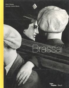Brassai　Sous la direction d'Alain Sayag Annick Lionel-Marieのサムネール
