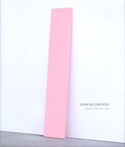 JOHN McCRACKEN　WORKS FROM 1963-2011 / Author:  John McCracken