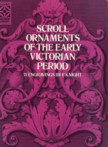 SCROLL ORNAMENTS OF THE EARLY VICTORIAN PERIOD / Author: F. Knight