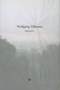 Wolfgang Tillmans Wako Book 3 / ヴォルフガング・ティルマンス