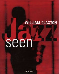 WILLIAM CLAXTON Jazz seen / William Claxton