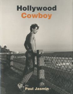 Hollywood Cowboy／写真：ポール・ジャスミン　序文：ソフィア・コッポラ　装丁：ディミトリ・レヴァス／(Hollywood Cowboy / Photo: Paul Jasmin　Foreword: Sofia Coppola　Design: Dimitri Levas)のサムネール