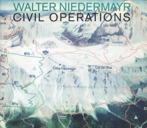 CIVIL OPERATIONS / ZIVILE OPERATIONEN／ウォルター・ニーダーマイヤー／(CIVIL OPERATIONS / ZIVILE OPERATIONEN / Walter Niedermayr)のサムネール