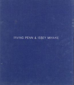 IRVING PENN & ISSEY MIYAKE／文：トム・ペン／(IRVING PENN & ISSEY MIYAKE / Text: Tom Penn)のサムネール