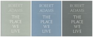 ROBERT ADAMS  THE PLACE WE LIVE Ⅰ, Ⅱ, Ⅲ【全3冊揃】／著：ロバート・アダムス／(ROBERT ADAMS  THE PLACE WE LIVE Ⅰ, Ⅱ, Ⅲ【All 3 books】 / Author: Robert Adams)のサムネール