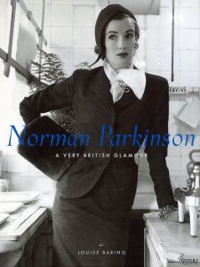 Norman Parkinson A VERY BRITISH GLAMOUR / Author: Louis Baring