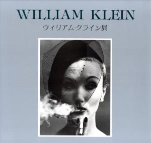 WILLIAM KLEIN　ウィリアム・クライン展／著：ウィリアム・クライン／(WILLIAM KLEIN / Author: William Klein)のサムネール
