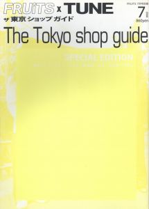 FRUITS x TUNE　ザ　東京ショップガイド 1 SPECIAL EDITION ★原宿・渋谷・中目黒・代官山／著：青木正一／(FRUITS x TUNE The Tokyo shop guide 1 SPECIAL EDITION ★Harajuku・Shibuya・Nakameguro・Daikanyama / Author: Shoichi Aoki)のサムネール