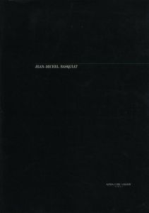 JEAN-MICHEL BASQUAT　ALPHA CUBIC GALLERY TOKYO／ジャン＝ミシェル・バスキア　文：都築響一／(JEAN-MICHEL BASQUAT　ALPHA CUBIC GALLERY TOKYO / Jean-Michel Basquiat　Text: Kyoichi tsuzuki)のサムネール