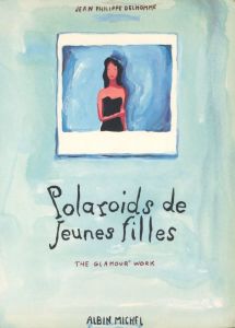 Polaroids de Jeunes filles / Author: Jean-Philippe Delhomme