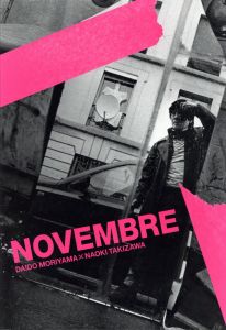 NOVEMBRE DAIDO MORIYAMA × NAOKI TAKIZAWA／著：森山大道、滝沢直己／(NOVEMBRE DAIDO MORIYAMA×NAOKI TAKIZAWA / Author: Daido Moriyama, Naoki Takizawa)のサムネール