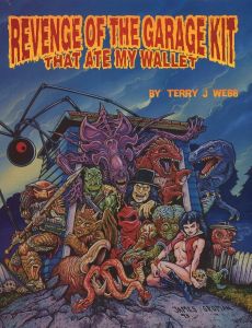 REVENGE OF THE GARAGE KIT -THAT ATE MY WALLET- / 著：Terry J Webb