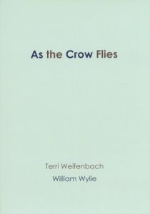 As the Crow Flies／テリ・ワイフェンバック、ウィリアム・ウィリー／(As the Crow Flies / Terri Weifenbach, William Wylie)のサムネール