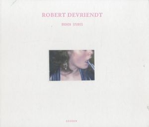 ROBERT DEVRIENDT - BROKEN STORIES / Robert Devriendt