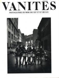 ”19世紀〜２０世紀　モード写真展VANITES[虚栄] / 編：朝日新聞社文化企画局　翻訳：中村亮二