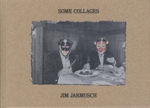 SOME COLLAGES / Author: Jim Jarmusch