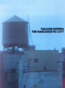 THE NARCISSISTIC CITY／ホンマタカシ／(THE NARCISSISTIC CITY / Takashi Honma)のサムネール