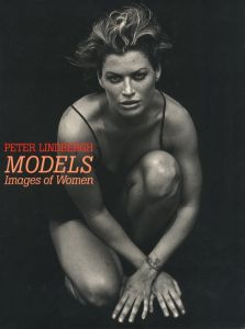 ピーター・リンドバーグ写真展　MODELS - Images of Women 図録／ピーター・リンドバーグ／(PETER LINDBERGH MODELS Images of Women / PETER LINDBERGH)のサムネール