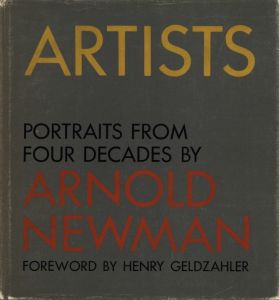 ARTISTS  portraits from four decades／写真：アーノルド・ニューマン　序文：Henry Geldzahler／(ARTISTS  portraits from four decades / Photo: ARNOLD NEWMAN　Foreword: Henry Geldzahler)のサムネール