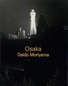 Osaka［大阪］Daido Moriyama／著：森山大道／(Osaka Daido Moriyama / Author: Daido Moriyama)のサムネール
