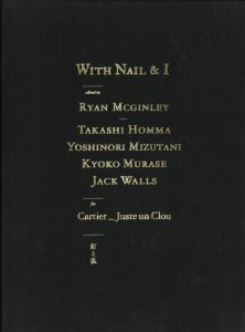 WITH NAIL&I 釘と私／ライアン・マッギンレー、ホンマタカシ、他／(WITH NAIL&I / Ryan McGinley, Takashi Homma, and more)のサムネール