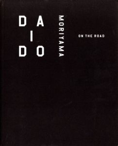 森山大道｜オン・ザ・ロード／森山大道／(DAIDO MORIYAMA｜ON THE ROAD / Daido Moriyama)のサムネール