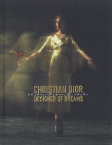 クリスチャン・ディオール、夢のクチュリエ／著：フロランス・ミュラー、他　写真：高木由利子／(CHRISTAIN DIOR DESIGNER OF DREAMS / Author: Florence Muller and more　Photo: Yuriko Takagi)のサムネール