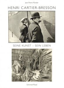 SEINE KUNST - SEIN LABEN / Henri Cartier - Bresson