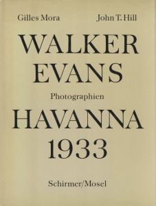 WALKER EVANS HAVANNA 1933／ウォーカー・エヴァンス、ギルス・モラ、ジョン・T・ヒル／(WALKER EVANS HAVANNA 1933 / Walker Evans, Gilles Mora, John T. Hill)のサムネール