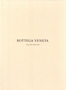 BOTTEGA VENETA EAU DE PARFUM／写真：ブルース・ウェーバー／(BOTTEGA VENETA EAU DE PARFUM / Photo: Bruce Weber)のサムネール