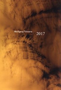 Wolfgang Tillmans 2017／写真：ヴォルフガング・ティルマンス　編：クリス・デルコン、ヘレン・セインズベリー、ヴォルフガング・ティルマンス／(Wolfgang Tillmans 2017 / Photo: Wolfgang Tillmans, Edit: Chris Dercon and Helen Sainsbury with Wolfgang Tillmans)のサムネール