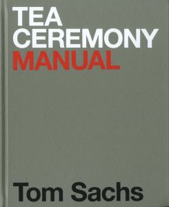 TEA CEREMONY MANUAL／Tom Sachs／(TEA CEREMONY MANUAL / Tom Sachs)のサムネール