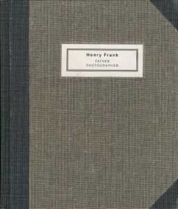 Henry Frank: Father Photographer／写真：ヘンリー・フランク　編：ロバート・フランク、フランソワ＝マリー・バニエ／(Henry Frank: Father Photographer / Photo: Henry Frank　Edit: Robert Frank, Francois-Marie Banier)のサムネール