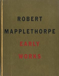 ROBERT MAPPLETHORPE　EARLY WORKS／著：ロバート・メイプルソープ　編・デザイン：ジョン・チェイム／(ROBERT MAPPLETHORPE　EARLY WORKS / Author: Robert Mapplethorpe　Edit / Design: John Cheim)のサムネール