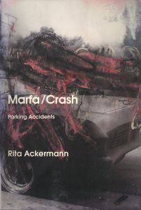 Marfa / Crash-Parking Accidents／編・デザイン：大類信　アートワーク：リタ・アッカーマン／(Marfa / Crash-Parking Accidents / Editor, Design: Makoto Oorui   Art work: Rita Ackermann)のサムネール