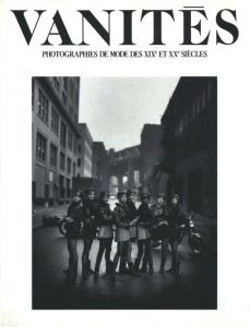 VANITÉS 【虚栄】　19世紀〜20世紀モード写真展／写真：パオロ・ロベルシ　アーヴィング・ペン　ヘルムート・ニュートン他／(VANITÉS　PHOTOGRAPHIES DE MODE DES XIX ET XX SIECLES / Photo: Paolo Roversi, Irving Penn, Helmut Newton)のサムネール