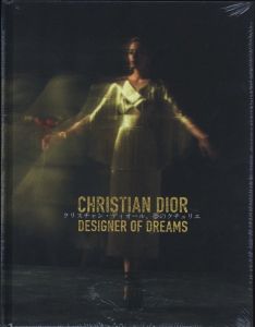 クリスチャン・ディオール：夢のクチュリエ／著：フロランス・ミュラー他　写真：高木由利子／(CHRISTIAN DIOR : DESIGNER OF DREAMS / Author: Florence Muller etc.　Photo: Yuriko Takagi)のサムネール