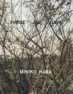 THESE ARE DAYS／原美樹子／(THESE ARE DAYS / Mikiko Hara)のサムネール