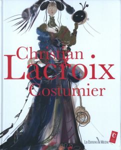 Christian Lacroix, Costumier／著：クリスチャン・ラクロワ／(Christian Lacroix, Costumier / Author: Christian Lacroix)のサムネール