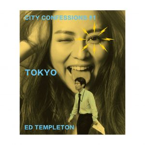シティ・コンフェッション＃１　東京／エド・テンプルトン／(CITY CONFESSIONS #1 TOKYO / Ed Templeton)のサムネール