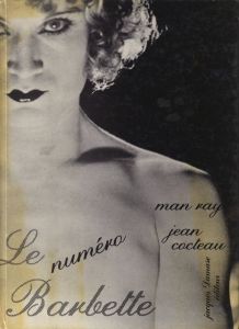 Le Numero Barbette／写真：マン・レイ　文：ジャン・コクトー／(Le Numero Barbette / Photo: Man Ray　Text: Jean Cocteau)のサムネール