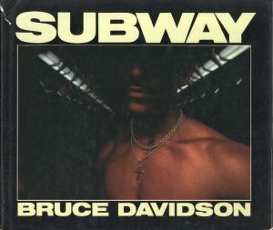 SUBWAY／写真・文：ブルース・デイヴィッドソン　あとがき：ヘンリー・ゲルツァーラー／(SUBWAY / Photo, Text: Bruce Davidson 　Afterword: Henry Geldzahler)のサムネール