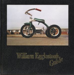William Eggleston's Guide / Photo: William Eggleston　Text: John Szarkowski