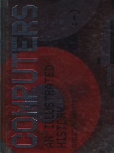 COMPUTERS. AN ILLUSTRATED HISTORY／クリスチャン・ワースタ／(COMPUTERS. AN ILLUSTRATED HISTORY / Christian Wurster)のサムネール