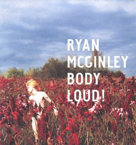 BODY LOUD!／ライアン・マッギンレー／(BODY LOUD! / Ryan Mcginley)のサムネール