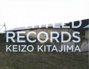 UNTITLED RECORDS (BankART1929)／写真：北島敬三　文：高橋しげみ／(UNTITLED RECORDS (BankART1929) /  Photo: Keizo Kitajima　Text: Sigemi Takahashi)のサムネール