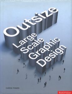 Outsize: Large Scale Graphic Design／著：クリス・フォージス／(Outsize: Large Scale Graphic Design / Author: Chris Foges)のサムネール