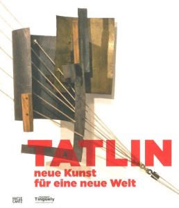 Tatlin neue Kunst für eine neue Welt / Vladimir Tatlin