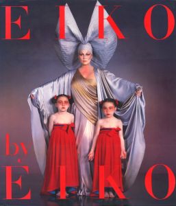 石岡瑛子風姿花伝　EIKO by EIKO／著：石岡瑛子　寄稿：黒澤明、イサムノグチ、坂本龍一、藤原新也、その他／(EIKO by EIKO / Author: Eiko Ishioka Contribution: Akira Kurosawa, Isamu Noguchi, Ryuichi Sakamoto, Shinya Fujiwara, and more)のサムネール